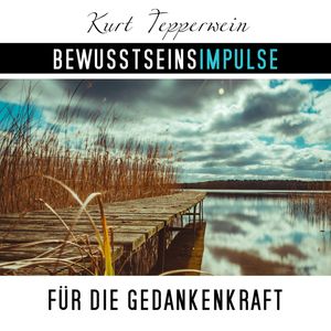 Bewusstseinsimpulse für die Gedankenkraft, Kurt Tepperwein