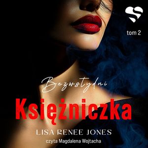 Bezwstydni. Księżniczka. Tom 2, Lisa Renee Jones