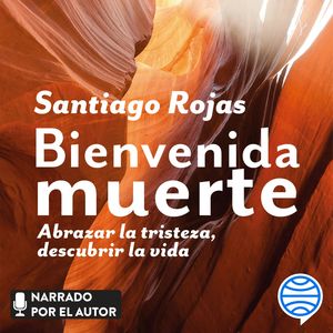 Bienvenida muerte, Santiago Rojas Posada