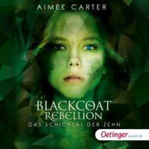 Blackcoat Rebellion 3. Das Schicksal der Zehn, Aimée Carter