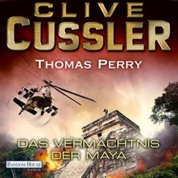 Das Vermächtnis der Maya audiobook, Clive Cussler, Thomas Perry