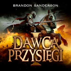 Dawca Przysięgi. Tom 3. Część 1, Brandon Sanderson