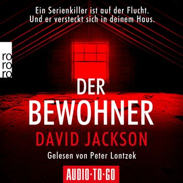 Der Bewohner - Ein Serienkiller ist auf der Flucht. Und er versteckt sich in deinem Haus. audiobook, David Jackson