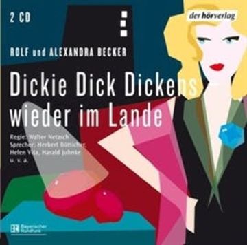 Dickie Dick Dickens - wieder im Lande audiobook, Alexandra Becker, Rolf A. Becker