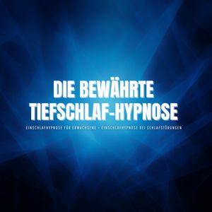 Die bewährte Tiefschlaf-Hypnose – Einschlafhypnose für Erwachsene – Einschlafhypnose bei Schlafstörungen, Zentrum für Schlafforschung