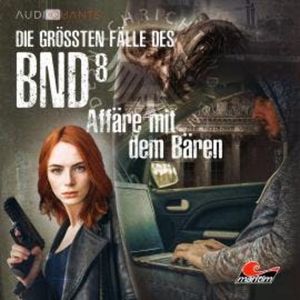 Die größten Fälle des BND, Folge 8: Affäre mit dem Bären, Christoph Lehmann, Lars H. Jung