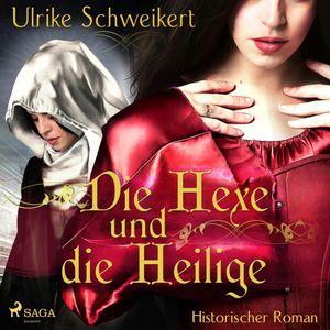 Die Hexe und die Heilige, Ulrike Schweikert