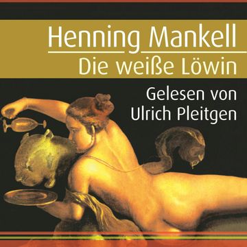 Die weiße Löwin audiobook, Henning Mankell