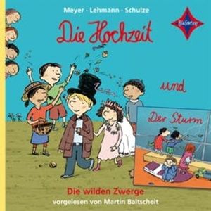 Die wilden Zwerge: Die Hochzeit / Der Sturm, Meyer/Lehmann/Schulze