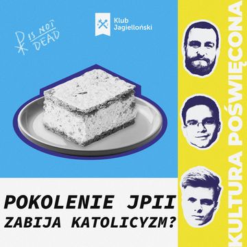 Dlaczego pokolenie JPII zabija w Polsce katolicyzm? audiobook, Bartosz Brzyski, Konstanty Pilawa, Piotr Kaszczyszyn