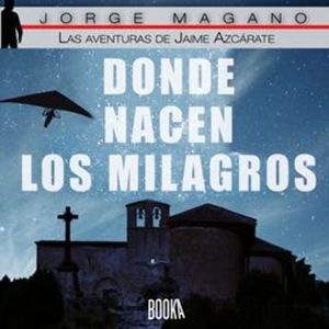 Donde nacen los milagros, Jorge Magano