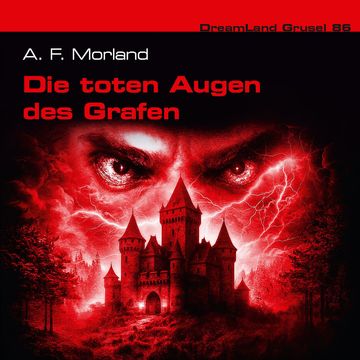 Dreamland Grusel, Folge 86: Die toten Augen des Grafen (Teil 1 von 2) (ungekürzt) audiobook, A. F. Morland, Thomas Birker