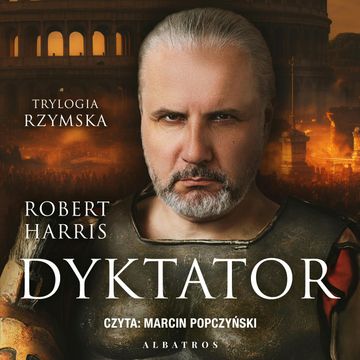 Dyktator. Trylogia rzymska. Tom 3 audiobook, Robert Harris