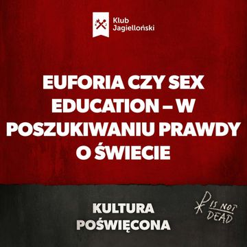 Euforia czy Sex education – w poszukiwaniu prawdy o świecie audiobook, Bartosz Brzyski, Konstanty Pilawa, Piotr Kaszczyszyn