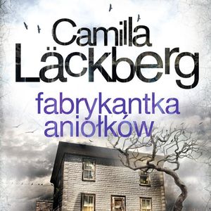Fabrykantka aniołków, Camilla Läckberg