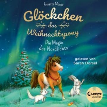 Glöckchen, das Weihnachtspony (Band 3) - Die Magie des Nordlichts audiobook, Annette Moser