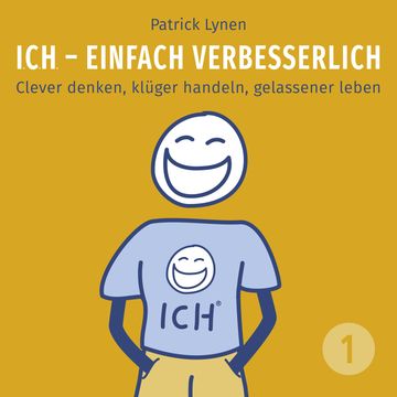 I.C.H. - einfach verbesserlich! audiobook, Patrick Lynen
