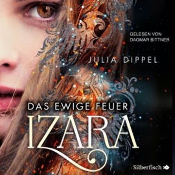 Izara 1 - Das ewige Feuer audiobook, Julia Dippel