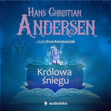 Królowa śniegu audiobook, Hans Christian Andersen