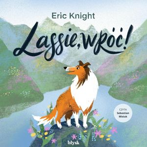 Lassie, wróć!, Eric Knight
