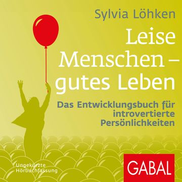 Leise Menschen – gutes Leben audiobook, Sylvia Löhken