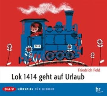 Lok 1414 geht auf Urlaub audiobook, Friedrich Feld