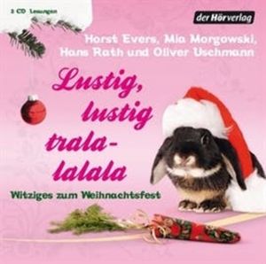 Lustig, lustig, tralalalala, Hans Rath, Mia Morgowski, Oliver Uschmann