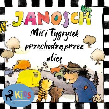 Miś i Tygrysek przechodzą przez ulicę audiobook, Janosch