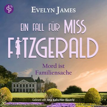 Mord ist Familiensache | Ein historisches Cosy Crime Hörbuch mit typisch britischem Humor - Ein Fall für Miss Fitzgerald-Reihe, audiobook, Evelyn James
