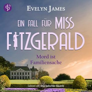 Mord ist Familiensache | Ein historisches Cosy Crime Hörbuch mit typisch britischem Humor - Ein Fall für Miss Fitzgerald-Reihe,, Evelyn James