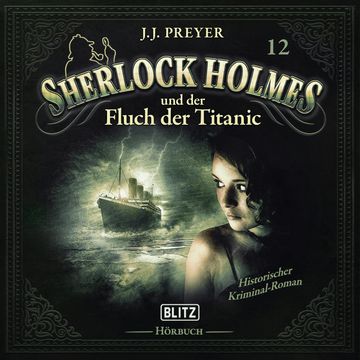 Neues von Sherlock Holmes - Die Hörbücher - Folge 12: Sherlock Holmes und der Fluch der Titanic audiobook, Arthur Conan Doyle