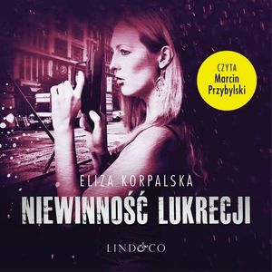Niewinność Lukrecji. Lukrecja. Tom 1, Eliza Korpalska