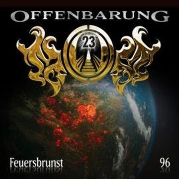 Offenbarung 23, Folge 96: Feuersbrunst audiobook, Markus Duschek