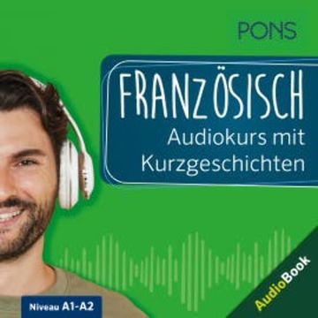 PONS Französisch Audiokurs mit Kurzgeschichten audiobook, PONS-Redaktion