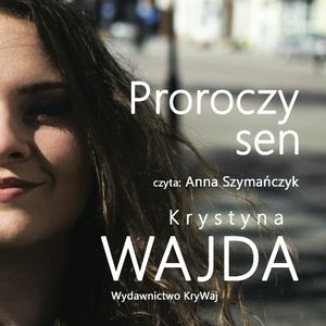 Proroczy sen. Część 2 o Luizie, Krystyna Wajda