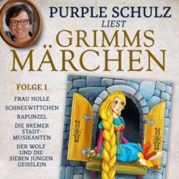 Purple Schulz liest Grimms Märchen, Folge 1 audiobook, Brüder Grimm