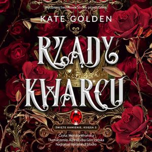 Rządy Kwarcu. Święte Kamienie. Tom 3, Kate Golden