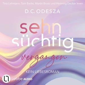 Sehnsüchtig Vergangen - Sehnsüchtig, Teil 5 (Ungekürzt), D. C. Odesza