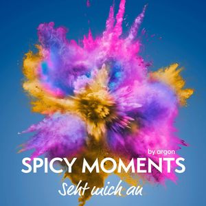 Seht mich an - Erotische Geschichte - spicy moments, Band 23 (Ungekürzte Lesung), spicy moments by argon