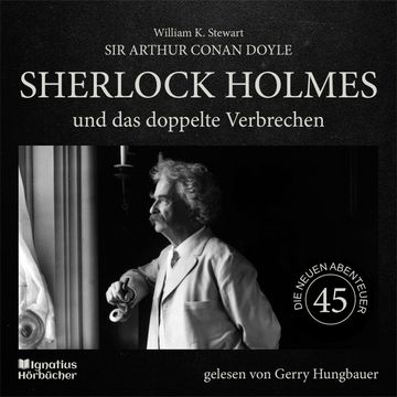 Sherlock Holmes und das doppelte Verbrechen (Die neuen Abenteuer, Folge 45) audiobook, Sir Arthur Conan Doyle