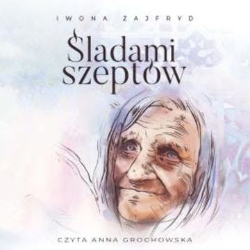 Śladami szeptów audiobook, Iwona Zajfryd