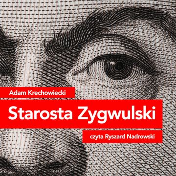 Starosta Zygwulski audiobook, Adam Krechowiecki