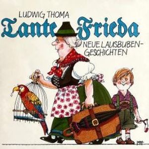 Tante Frieda - Neue Lausbubengeschichten, Ludwig Thoma, Peter Folken