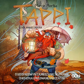 Tappi. O listopadowym zamieszaniu, wyprawie Chichotka i pakowaniu prezentów, Marcin Mortka