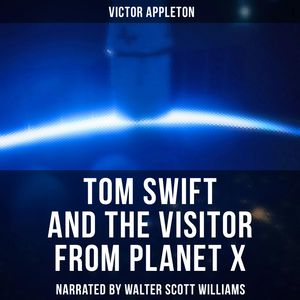 Tom Swift and the Visitor from Planet X, Victor Appleton