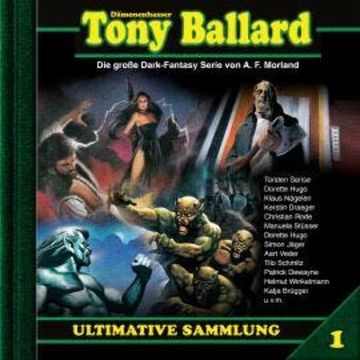 Tony Ballard, Ultimative Sammlung Volume 1 (ungekürzt) audiobook, A. F. Morland, Christian Daber, Thomas Birker