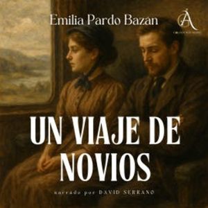 Un viaje de novios - Audiolibro, Emilia Pardo Bazán