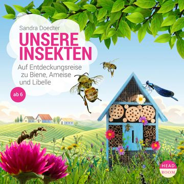 UNSERE WELT: Unsere Insekten audiobook, Sandra Doedter