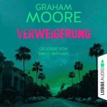 Verweigerung (Ungekürzt) audiobook, Graham Moore