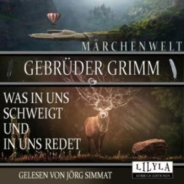 Was in uns schweigt und in uns redet audiobook, Gebrüder Grimm
